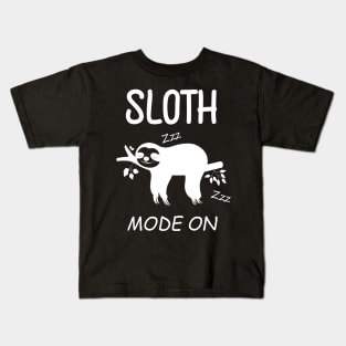 Cute Sloth Mode on - Funny Sloth Kids T-Shirt